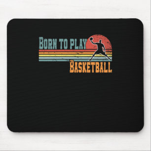 Born To Play Basketball Fan Basketball Player 1 Mouse Pad