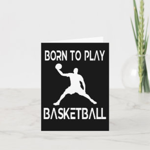 Born To Play Basketball Fan Basketball Player Card