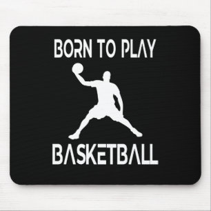 Born To Play Basketball Fan Basketball Player Mouse Pad