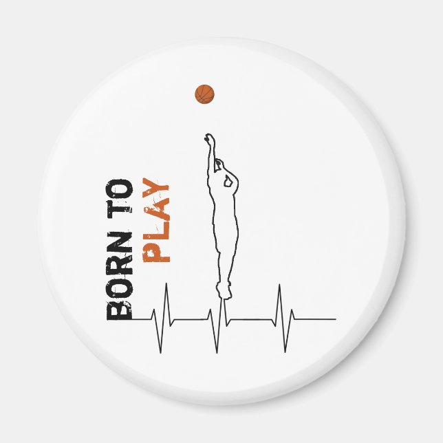 Born to play basketball magnet (Front)
