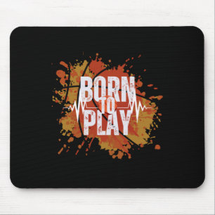 Born To Play Basketball Players T Shirt Design Mouse Pad
