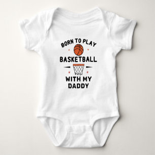 Born To Play Basketball With Daddy Basketball Baby Bodysuit