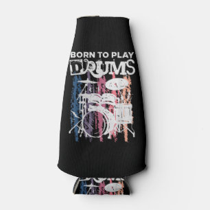 Born To Play Drums Drumming Rock Music Band Drumme Bottle Cooler