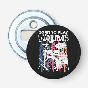 Born To Play Drums Drumming Rock Music Band Drumme Bottle Opener