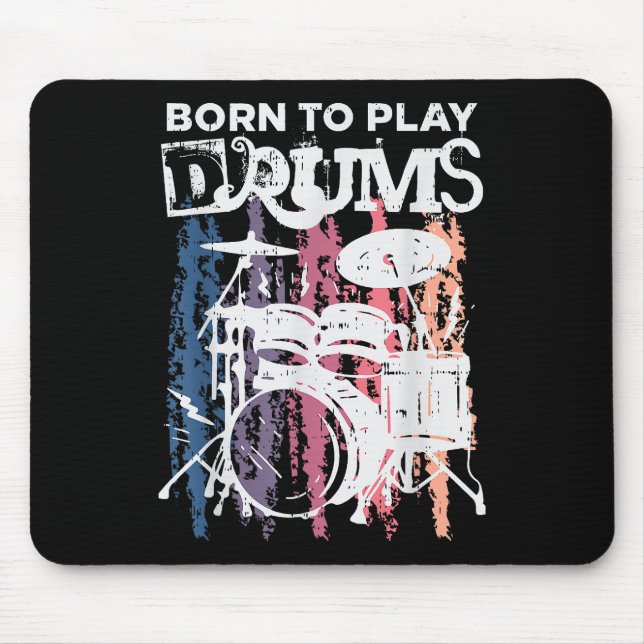 Born To Play Drums Drumming Rock Music Band Drumme Mouse Pad (Front)