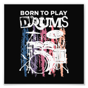 Born To Play Drums Drumming Rock Music Band Drumme Photo Print