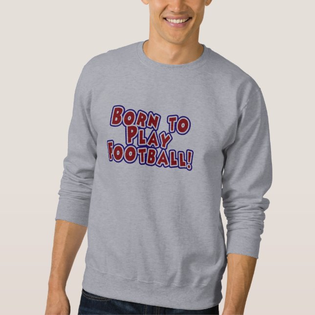 Born to Play Football T-shirts and Gifts (Front)