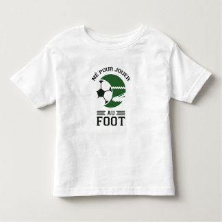Born to play football toddler T-Shirt