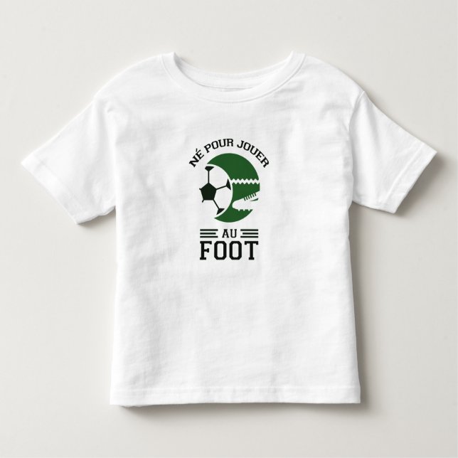 Born to play football toddler T-Shirt (Front)
