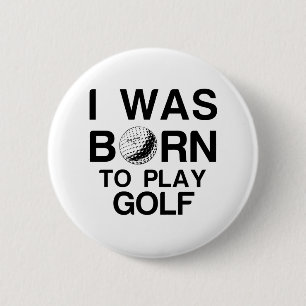 Born to play golf 6 cm round badge