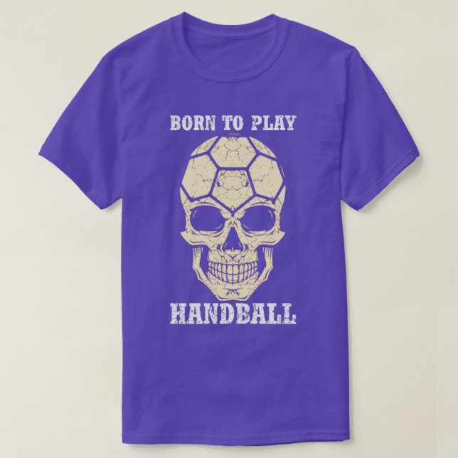 Born To Play Handball T-Shirt (Design Front)