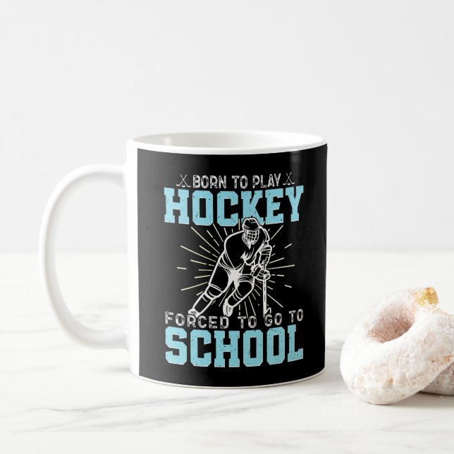 Born To Play Hockey Forced To Go To School Funny Coffee Mug (With Donut)