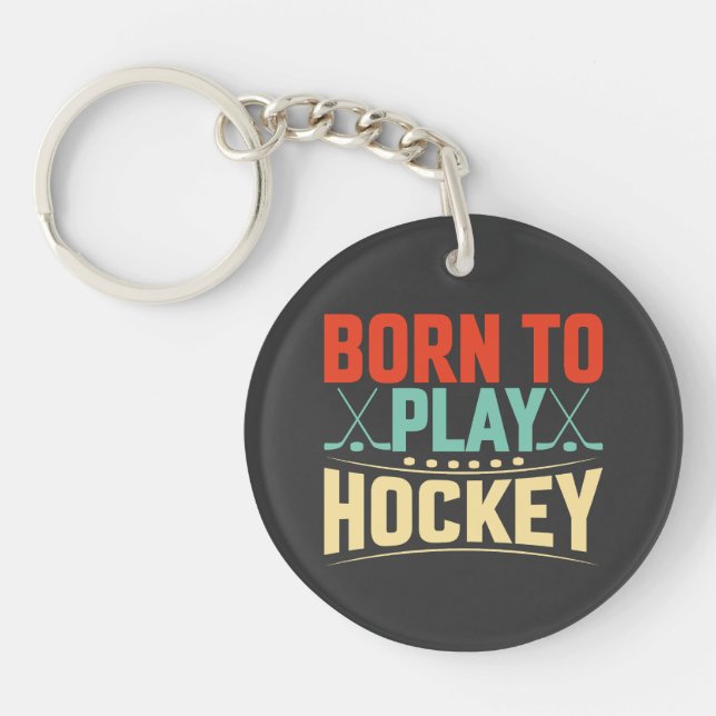 Born to Play Hockey Key Ring (Front)