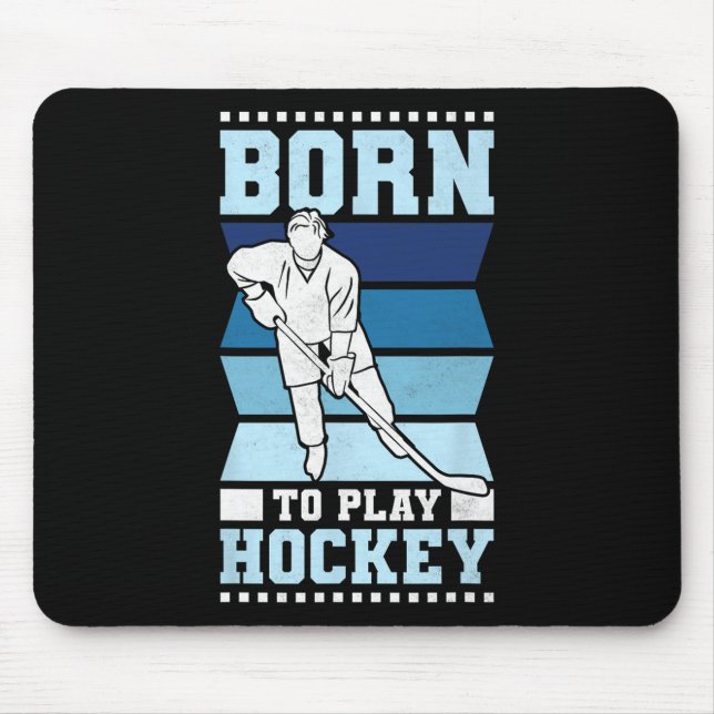 Born To Play Hockey  Mouse Pad (Front)