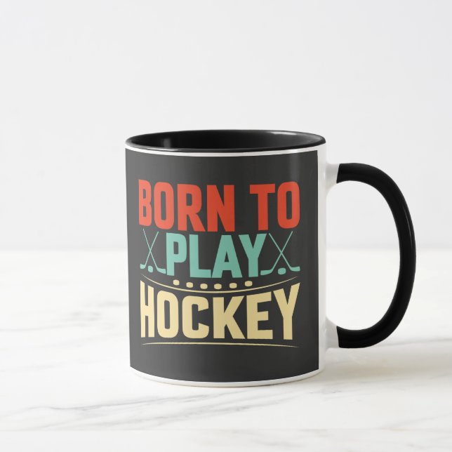 Born to Play Hockey Mug (Right)