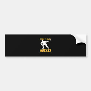 Born To Play Hockey Player Gift Field Hockey Bumper Sticker