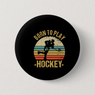Born To Play Hockey - Retro Vintage Hockey Adults  6 Cm Round Badge