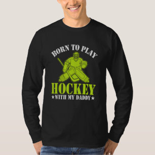 Born to Play Hockey with My Daddy Kids Ice Hockey T-Shirt
