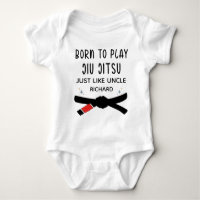 Born to Play Jiu Jitsu Just Like Uncle Name