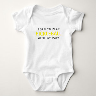 Born To Play Pickleball With My Papa Baby Bodysuit