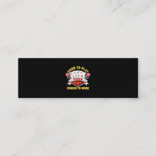 Born To Play Poker Forced To Work Gambler Holdem Mini Business Card