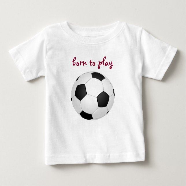 Born to play, Soccer Ball, Future Star, Trendy Baby T-Shirt (Front)