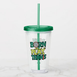Born to Play Tennis Acrylic Tumbler