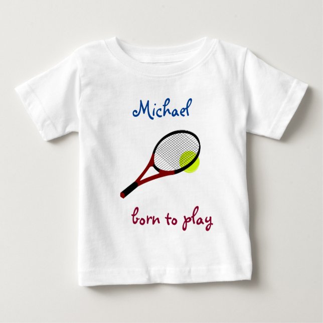 Born to play, Tennis Ball and Racquet, Personalise Baby T-Shirt (Front)