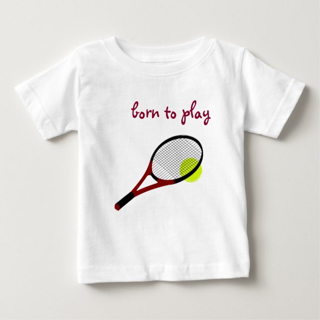 Born to play, Tennis Ball and Racquet, Trendy Chic Baby T-Shirt (Front)