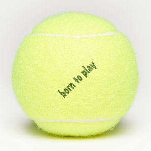 Born to Play Tennis Ball (Penn) Quote Forest Green