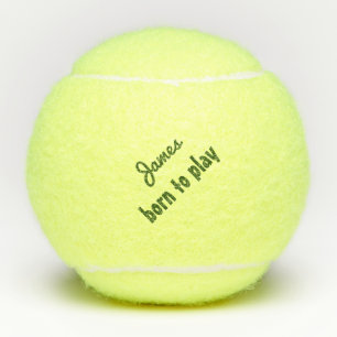 Born to Play Tennis Ball (Penn) Quote Personalise