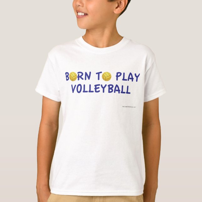 Born To Play Volleyball T-Shirt (Front)