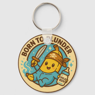 Born To Plunder Baby Banana Key Ring