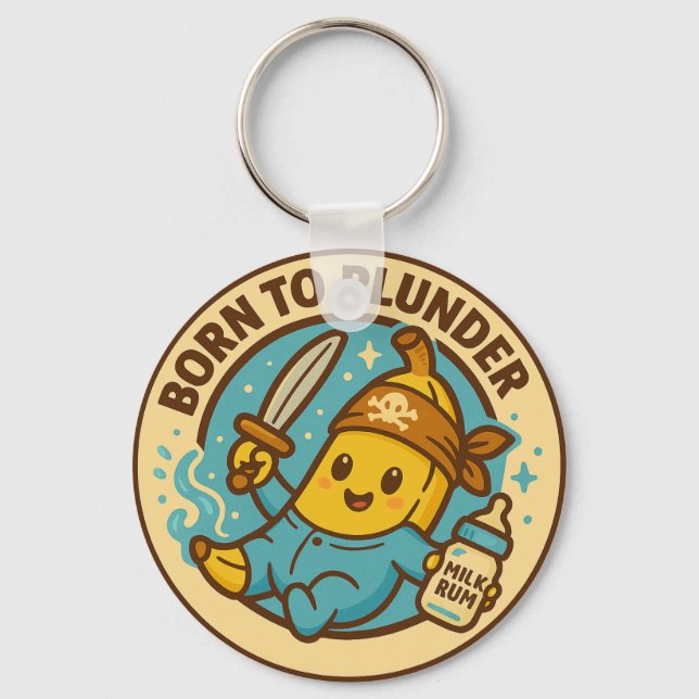 Born To Plunder Baby Banana Key Ring (Front)