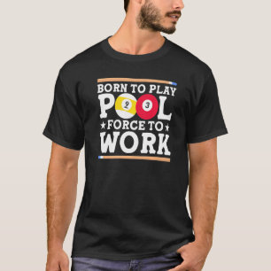Born To Pool Billiards Pool Player Fan T-Shirt