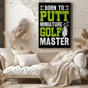 Born To Putt: Miniature Golf Master Poster