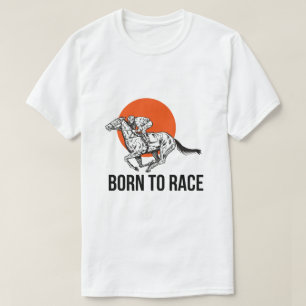 Born to Race Horse Racing T-Shirt