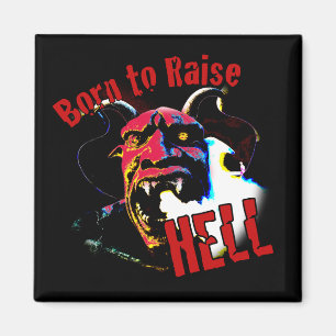 Born to Raise Hell Magnet