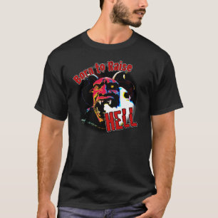 Born to Raise Hell T-Shirt