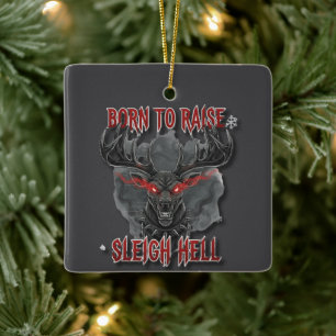 Born to Raise Sleigh Hell – Heavy Metal Reindeer  Ceramic Ornament