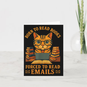 Born To Read Books Forced To Read E-mails Funny Qu Card