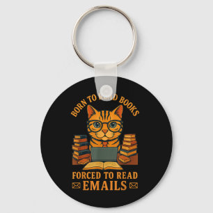 Born To Read Books Forced To Read E-mails Funny Qu Key Ring