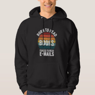 Born to Read Books Forced To read Emails Funny Boo Hoodie