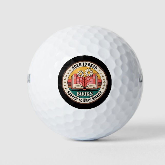 Born To Read Books Forced To Read Emails Golf Balls (Front)