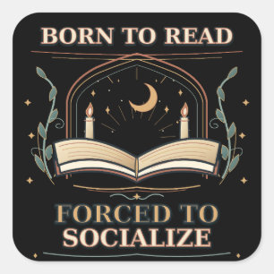 Born to Read Forced to Socialise Gothic Book Lover Square Sticker