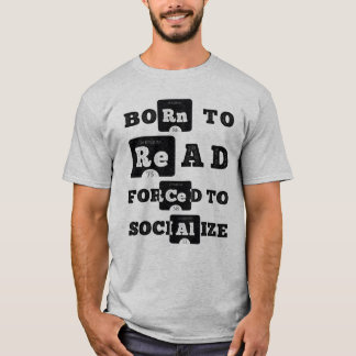 Born To Read Forced To Socialise T-Shirt