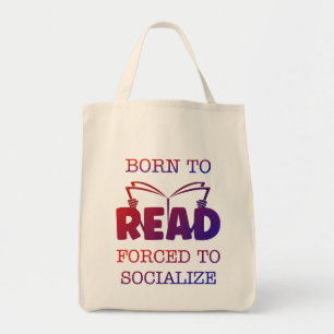 Born to Read Forced to Socialise Tote Bag