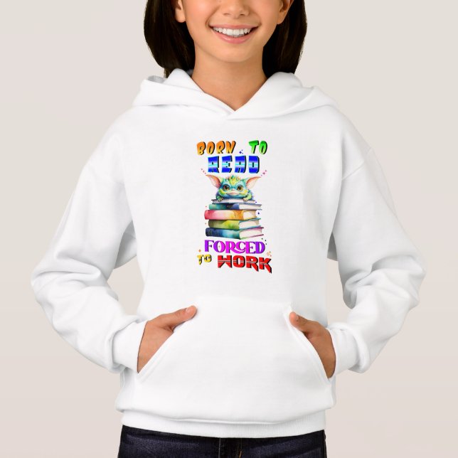 Born To Read Forced To Work (Front)