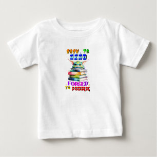 Born To Read Forced To Work Baby T-Shirt
