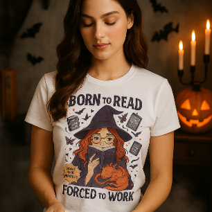 "Born To Read Forced To Work" Halloween T-Shirt